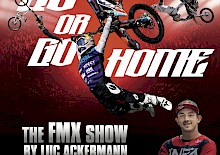 GO BIG OR GO HOME - Die spektakuläre FMX-Show vom Thüringer Weltmeister Luc Ackermann